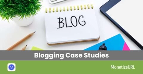 Blogging Case Studies — Real Stories of Monetization Success